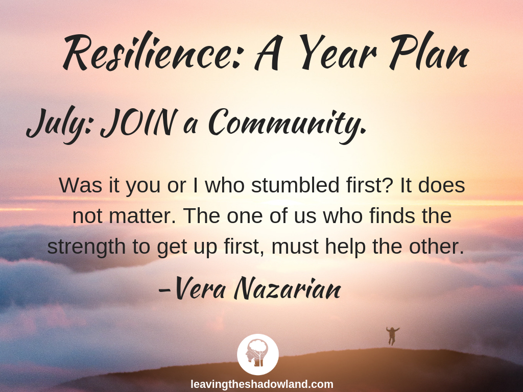 Resilience Plan for July: JOIN a Community.